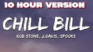 【10 Hours】Chill Bill ~ Rob $tone, J. Davi$, J Spooks