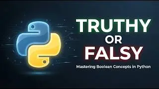 32 🐍 Python Truthy and Falsy Explained | Boolean Evaluation in Python