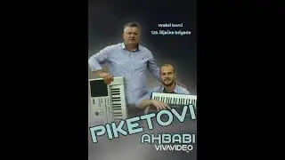 Piketovi Ahbabi - Hrabri borci 126. ilijaške brigade,tekst Salkan Salko Kerla po želji Samira Hrvata