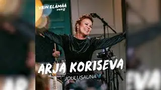 Arja Koriseva - Joulusauna (Vain el&auml;m&auml;&auml; kausi 11)