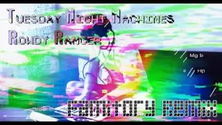 Tuesday Night Machines - Rowdy Ranger (Famitory Remix)
