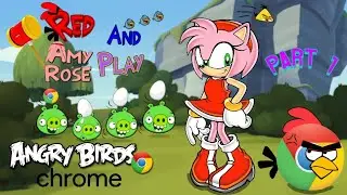 Red And Amy Rose Play Angry Birds Chrome! (part 1)