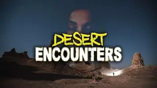 Chasing Shadows: Completely Insane Cryptid Encounters in the DESERT