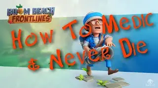 Medics Should Never Die - Boom Beach Frontlines