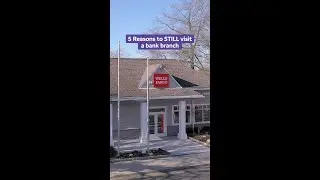5 reasons to still visit a bank branch