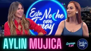 🔴 AYLIN MUJICA 🔥 ESTA NOCHE CON TENAY 💋