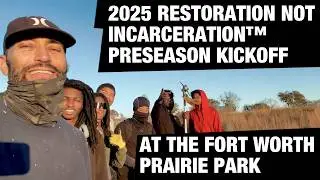2025 Restoration Not Incarceration&trade; preseason kickoff at the Fort Worth Prairie Park