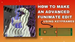 How to EASILY make an advanced edit on Funimate using KEYFRAMES | Funimate tutorial