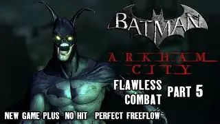 BATMAN ARKHAM CITY NG+ Flawless Combat #5 No hit, Perfect freeflow