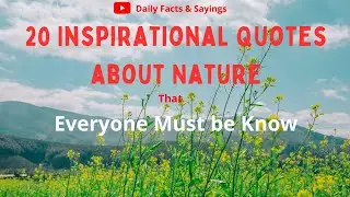Amazing Quotes about Nature that Everyone must know || daily facts and Sayings