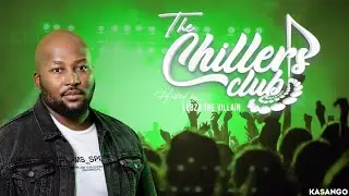 The Chillers Club- S02E04 Feat. | | Kasango - Black Coffee,Zakes Bantwini,Dj kent