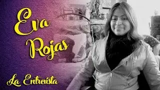 Eva Rojas: LA ENTREVISTA // gwabir