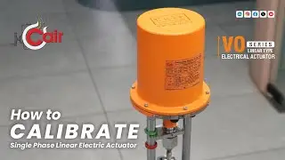 How to Calibrate Single Phase Linear Electrical Actuator | Cair Actuator Guide