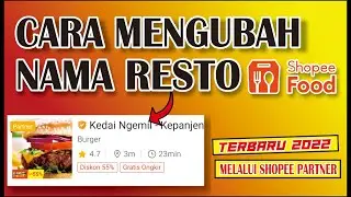 CARA MERUBAH NAMA RESTO DI SHOPEE FOOD MENGGUNAKAN APLIKASI SHOPEE PARTNER || TERBARU 2022