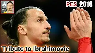 Tribute to Zlatan Ibrahimovic PES 2018 MOBILE