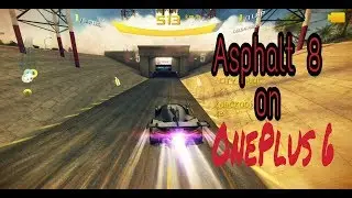 Asphalt 8 Gameplay on the OnePlus 6!