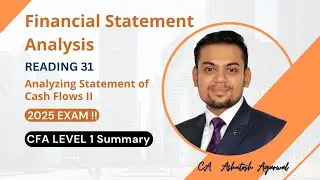 CFA Level-1 Summary | 2025 | Financial Statement Analysis | Reading 31 | CA Ashutosh Agarwal