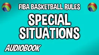 FIBA Rules - Article 42 - SPECIAL SITUATIONS | Rule 7 #audiobook