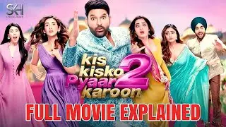 Kisko Pyaar Karoon 2 (2025) | Full Movie Explanation | SKH Lyrical Word
