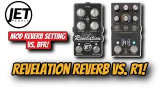 *NEW* JET Pedals Revelation Reverb vs. R1!