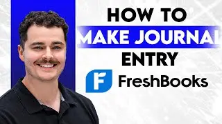 How To Make A Journal Entry In Freshbooks [2026 Guide]