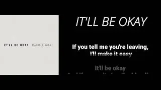 RACHEL GRAE - I'TLL BE OKAY LYRIC