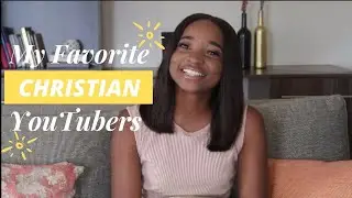 My favourite Christian YouTubers/ Content Creators || Christian YouTuber