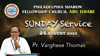 Sunday Service 24-08-2025 | Sermon | Pr. Varghese Thomas (Babu)