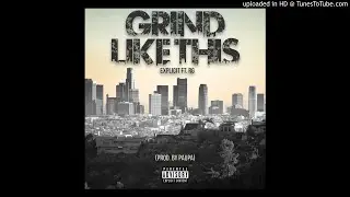 RG X EXPLICIT - GRIND LIKE THIS [Prod. By Paupa] {New 2017}