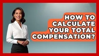 How To Calculate Your Total Compensation? - Job Success Network