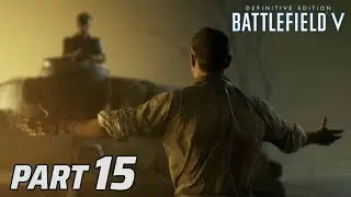 BATTLEFIELD V Definitive Edition Walkthrough Part 15 || The Last Tiger || PC Gameplay [4K 60FPS]
