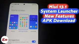 Официальный системный лаунчер Miui 13.1 | Новые функции | Как установить | Загрузка APK