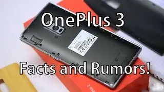 OnePlus 3: Facts & Rumors!
