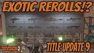 Reroll EXOTICS!? | Title Update 9 Overview | The Division 2