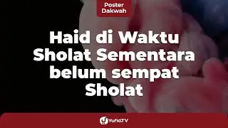Haid di Waktu Sholat Sementara belum Sempat Sholat - Poster Dakwah