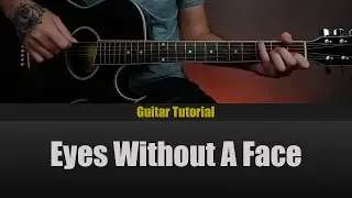 Billy Idol - Eyes Without A Face | Easy Guitar Lesson Tutorial with Chords/Tabs and Lyrics
