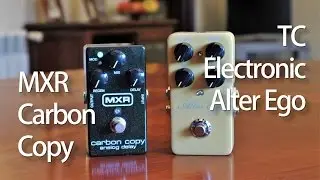 MXR Carbon Copy Vs. TC Electronic Alter Ego (Comparison)