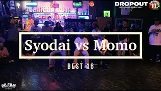 Syodai vs Momo [BEST 16] DROPOUT ~Road to 10th Anniversary~ [Final Round]