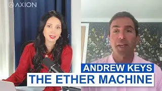 ANDREW KEYS: Why ETH is a Productive Asset & The Future of Ethereum | The Ether Machine