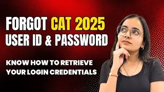 Forgot CAT 2025 User ID and Password | How to Retrieve CAT Login Credentials