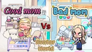 Good mom vs Bad mom | Avatar World | 