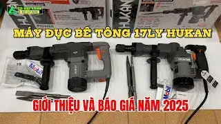 Giới Thiệu Và Báo Giá 2 Mẫu Máy Đục Bê Tông 17Ly HUKAN Năm 2025, Công suất 1300W-1500W, Lực Búa 15J