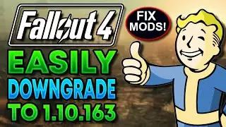 Fallout 4 - Downgrade Anniversary Update to Fix Mods (1.10.163) 2025