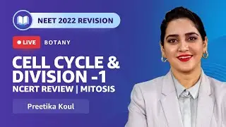 Cell Cycle & Division -1 | NCERT Review | Mitosis | Botany | NEET 2022 Revision | Amazon Academy