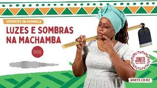 EP.15 - LUZES E SOMBRAS NA MACHAMBA