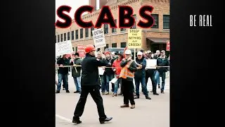 The Role of Scabs in Labor Unions: A Historical and Modern Perspective