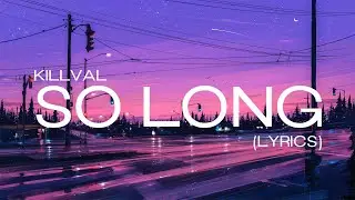 Killval - So Long (Lyrics)