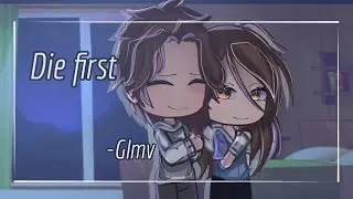 Die first 💙 || Gcmv Gacha Life || Bsf's gift 🎉 @saemi-x