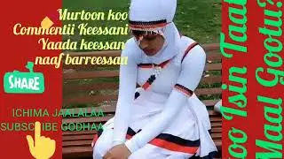 Ichima jaalalaa otoo isin taatee Maal gootu kutaa 2ffaa