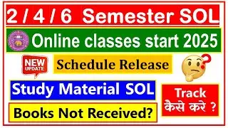 SOL 2nd/4th/6th Semester Online Classes Starts 2025 | Sol Books | Study Material Track कैसे करे |sol